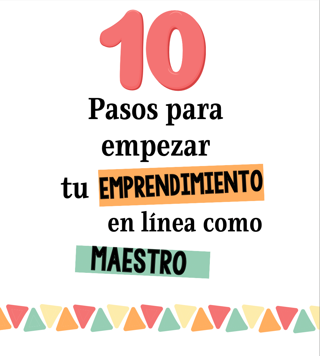 Guía de Emprendimiento - 10 Pasos para emprender en línea como maestro